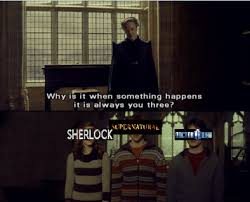 Why Is It Always You Three Sherlock Supernatural Doctor Who Harry Potter Quotes Harry Potter Harry Potter Obsession