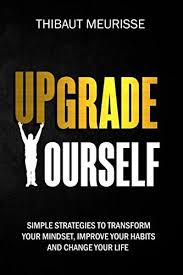 Download Pdf Upgrade Yourself Simple Strategies To Transform Your Mindset Improve Your Habits Anger Management For Kids Improve Yourself Getting Things Done