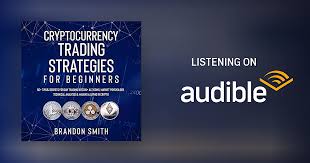Thanks to this blockchain system, participants can mine to earn crypto by successfully solving for the correct. Cryptocurrency Trading Strategies For Beginners By Brandon Smith Audiobook Audible Com