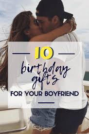 Birthday gifts & birthday ideas for boyfriends. 10 Birthday Gifts For Your Boyfriend That He Will Love