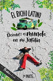 ¿dónde se fueron las donaldas, las clorindas, las eduvigis? Amazon Com El Bicho Latino Descubri El Mundo En Mi Jardin Spanish Edition Ebook G Shanti Kindle Store