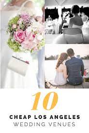 10 Cheap La Wedding Venues Cheap Ways To