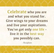  Celebrate Life Celebration Of Life Inspirational Quotes Live For Yourself