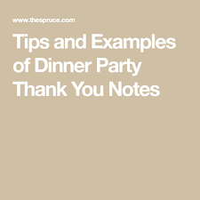 A dinner party experience goes beyond that. How To Say Thanks For The Party And Examples Of What To Write Thank You For Dinner Thank You Notes Dinner Party