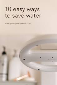 10 Easy Ways To Save Water Going Zero Waste Ways To Save Water Save Water Zero Waste Swaps
