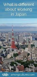 What Is Different About Working In Japan Work In Japan Japan Travel Tips Japan