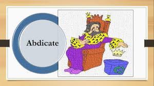Abdication is the act of formally relinquishing monarchical authority. Abdicate How To Remember English Vocabulary With Tricks Mnemonics Synonyms Antonyms Examples Youtube
