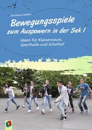 Bewegungsspiele Zum Auspowern In Der Sek I Ideen Fur Klassenraum Sporthalle Und Schulhof Ideensam Bewegungsspiele Grundschule Bewegungsaktivitaten Schule