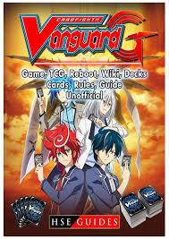 Here you may to know how to play cardfight vanguard. Amazon Com Cardfight Vanguard Card Game Tcg Reboot Wiki Decks Cards Rules Guide Unofficial 9781387989713 Guides Hse Books