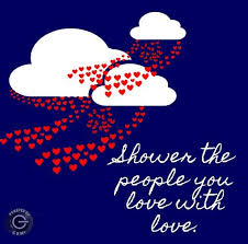 Shower The People You Love With Love Inspirational Words Positive Words Inspirational Quotes