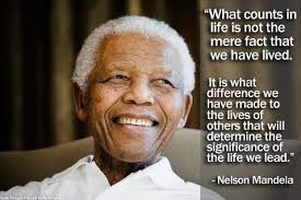 What Counts In Life Is Not The Mere Fact That We Have Lived It Is What Difference We Have Made To T Nelson Mandela Nelson Mandela Quotes Nelson Mandela Death