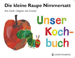 Die geschichte der gefräßigen raupe nimmersatt begeistert kinder rund um den globus. Die Kleine Raupe Nimmersatt Dagmar Von Cramm