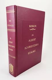 In Albert Schweitzer’s Realms A Symposium Abraham Aaron Roback Signed Vtg  1962 !