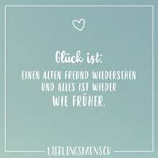 Gluck Ist Einen Alten Freund Wiedersehen Und Alles Ist Wieder Wie Fruher Visual Statements Gedanken Zitate Schlaue Zitate Verlorene Freundschaft Zitate
