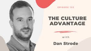 The Culture Advantage with Dan Strode