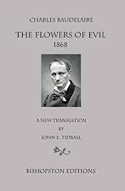 Baudelaire and urban modernity •19th century france •baudelaire biography •paris •history •19th century city planning •the flâneur. Charles Baudelaire The Flowers Of Evil 1868 A New Translation By John E Tidball Ebook Tidball John E Kindle Store Amazon Com