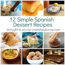 12 Simple Spanish Dessert Recipes Spanish Desserts Spanish Dessert Recipes Easy Spanish Desserts