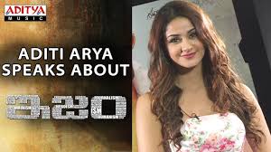 Aditi Arya Speaks About Ism Movie Youtube Get updated latest news and information from tamil movie industry by actress, music directors, actors and directors etc. aditi arya speaks about ism movie