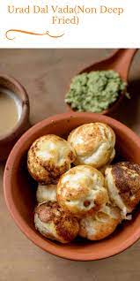 Urad Dal Vada Non Deep Fried Recipe Pooja S Cookery Recipe Deep Fried Recipes Recipes Summer Grilling Recipes