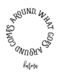 What Goes Around Comes Around Printable Inspirational Quote Etsy Printable Inspirational Quotes Karma Tattoo Motivational Prints