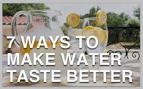 Add basic sweeteners from regular sugar to splenda and honey. 7 Ways To Make Water Taste Better Everyday Health