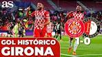 GOL HISTÓRICO del GIRONA: LOCURA con el PRIMER GOL ... - YouTube