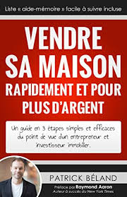 Vendre sa maison avec agence. Amazon Com Vendre Sa Maison Rapidement Et Pour Plus D Argent Un Guide En 3 Etapes Simples Et Efficaces Du Point De Vue D Un Entrepreneur Et Investisseur Immobilier French Edition Ebook Beland Patrick Kindle