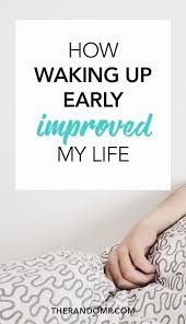 How Waking Up Early Improved My Life 5 Tips To Get Started How To Wake Up Early Self Improvement Tips Wake Up
