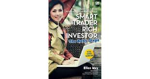 Ellen may membagi ilmunya dengan sangat runut dan penuh tips trik berharga dan sangat bijak bagi siapapun yang ingin mencoba menabung atau berinvestasi saham (bukan bermain saham). Smart Trader Rich Investor The Baby Steps By Ellen May