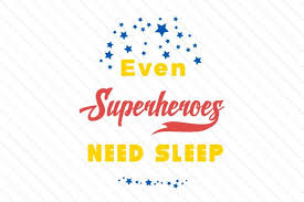 Download Even Superheroes Need Sleep Website Design Tools Svg Kids Svg Free Files PSD Mockup Templates
