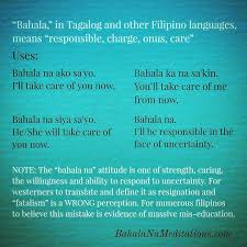 Bahala In Tagalog And Other Filipino Languages Means Responsible Charge Onus Care The Bahala Attit Take Care Of Me No Response Take Care Of Yourself