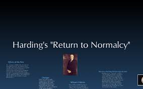 Harding S Return To Normalcy By Kelsea Sabella
