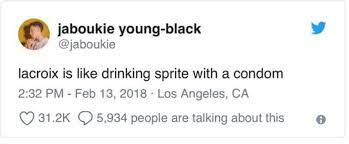 12 Tweets That Will Trigger The Sh T Out Of La Croix Fans Memebase Funny Memes