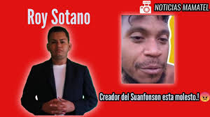 Roy Sotano Noticia de Última Hora! 🕐📽️ El creador del video Suanfonson  esta molesto.!Compartir si les gustó. 🤣😅