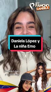 polémica entre #danielalopez y #laniñaemo #soypanchocandela #influencer  #Venezuela #chisme #parati