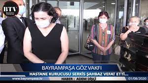 Bayrampasa Goz Vakfi Kurucusu Serkis Sahbaz Vefat Etti Youtube