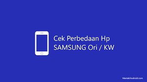 Smartphone merupakan benda yang penting dalam kehidupan manusia saat ini. 5 Cara Cek Keaslian Hp Samsung Kualitas Dan Kerusakan 100 Akurat