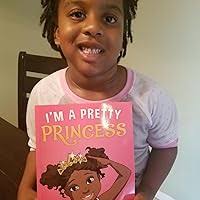 Amazon.com: I'm a Pretty Princess: 9781939509222: Swain-Bates, Crystal:  Books