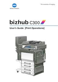 Free driver download link and installation guide for konica minolta bizhub 20p printer driver for windows, linux and mac os. Minolta Bizhub C300 User S Guide Manualzz