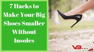 They will not only prop your foot a little higher so that the shoe's toe straps keep your. How To Make Shoes Smaller Without Insoles 7 Tricks To Shrink Your Shoes At Home Vbmbestreviews Com