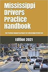 Mississippi Drivers Practice Handbook The Manual To Prepare For Mississippi Permit Test More Than 300 Questions And Answers Learner Editions 9781697948332 Amazon Com Books