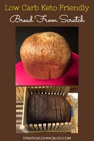 The best zero carb bread. Low Carb Keto Friendly Bread From Scratch Strategic Living