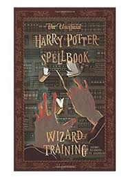 Epub Download The Unofficial Ultimate Harry Potter Spellbook A Complete Reference Guide To Every Spell In The Wizarding World Pdf