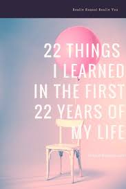 23rd Birthday Quotes For Yourself 22 Life Lessons For Every Twenty Something 22nd Birthday Quotes 23 Birthday Quotes Birthday Quotes For Me