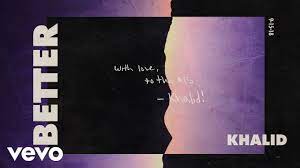 Check spelling or type a new query. Khalid Better Official Audio Youtube