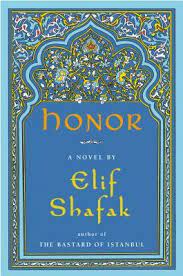Shafak's fiction is both steeped in anatolian culture and profoundly modern in its questioning of tradition and orthodoxy. Honor By Elif Shafak