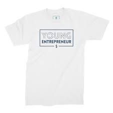 T Shirts For Startups And Entrepreneurs Entrepreneur Tees Young Entrepreneurs Shirts