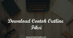 Contoh outline skripsi yang baik dan benar. Download Contoh Outline Fiksi Wildan Fuady