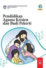 Check spelling or type a new query. Pendidikan Agama Kristen Dan Budi Pekerti Sd Kelas Iii Kurikulum 2013 Edisi Revisi 2018 Buku Sekolah Elektronik Bse