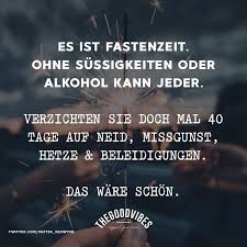 Thegoodvibes Stories Es Ist Fastenzeit Ohne Sussigkeiten Oder Alkohol Kann Jeder Verzichten Sie Doch Mal 40 Tage Auf Neid Mi Missgunst Spruche Thegoodvibes